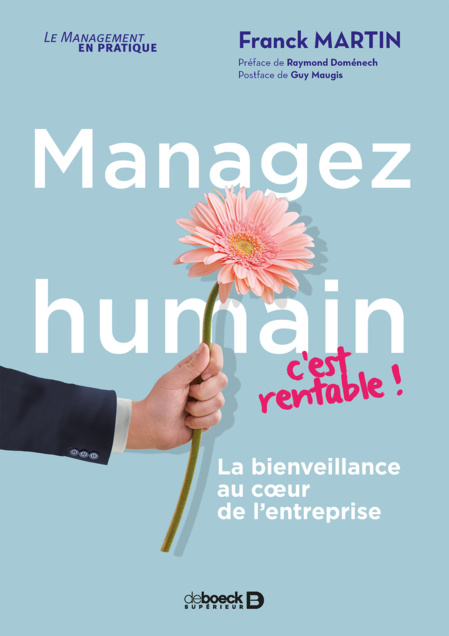 Pour Franck Martin, "manager humain, c'est rentable"! Pour Franck Martin, "manager humain, c'est rentable"!