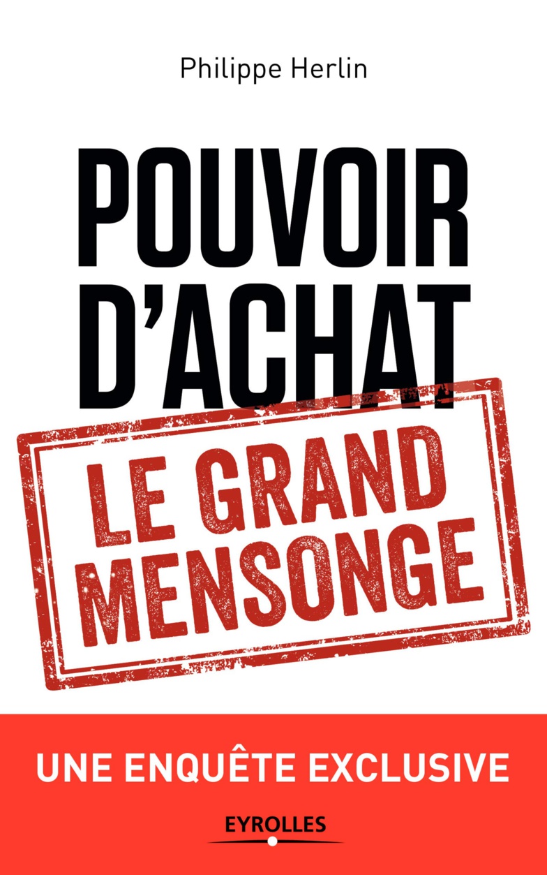 Pouvoir d'achat : le grand mensonge Pouvoir d'achat : le grand mensonge