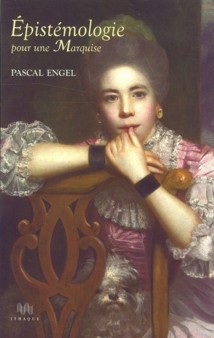Un dialogue pour comprendre la philosophie de la connaissance de Pascal Engel Un dialogue pour comprendre la philosophie de la connaissance de Pascal Engel