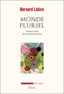 Bernard Lahire : un programme scientifique à destination des Sciences Humaines Bernard Lahire : un programme scientifique à destination des Sciences Humaines