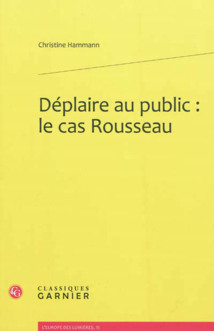 Jean-Jacques Rousseau : une œuvre repoussoir ?