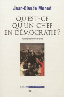 Le chef démocratique, un contre-pouvoir insoupçonné Le chef démocratique, un contre-pouvoir insoupçonné