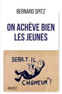 « On achève bien les jeunes » de Bernard Spitz « On achève bien les jeunes » de Bernard Spitz