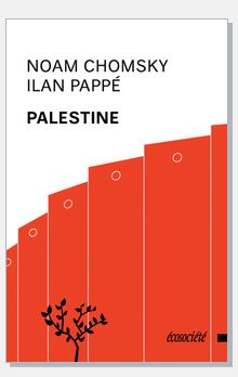 Palestine: les conversations de Noam Chomsky et d'Ilan Pappé rapportées par Frank Barat