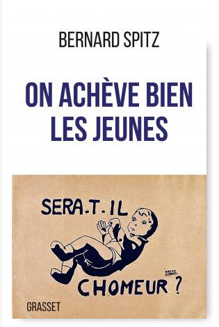 « On achève bien les jeunes » de Bernard Spitz « On achève bien les jeunes » de Bernard Spitz