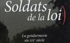 Soldats de la loi : une référence pour l'histoire de la gendarmerie nationale Soldats de la loi : une référence pour l'histoire de la gendarmerie nationale
